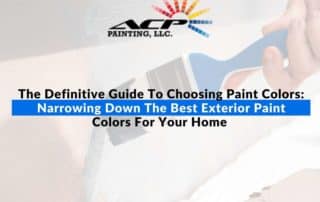 The Definitive Guide To Choosing Paint Colors Narrowing Down The Best Exterior Paint Colors For Your Home