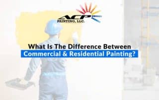 What Is The Difference Between Commercial & Residential Painting?